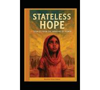 Stateless Hope: Stories from the Margins of Power