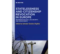 Statelessness and Citizenship Revocation in Europe: Rethinking Politics, Law, Security, and Human Rights