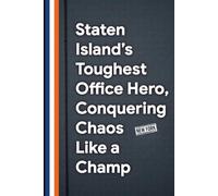 Staten Island’s Toughest Office Hero, Conquering Chaos Like a Champ: 6 x 9 Graph Paper Notebook - Funny Grid Journal for Notes, Tasks, and Urban Swagger, Perfect NYC Gift