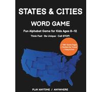 STATES & CITIES The Ultimate Word Game for Kids: Fun Alphabet Challenges Ages 8-12
