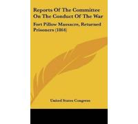 States Congress United S Reports of the Committee on the Cond (Copertina rigida)