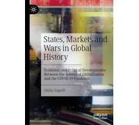 States, Markets and Wars in Global History: Economic and Political Developments Between the Advent of Globalization and the COVID-19 Pandemic