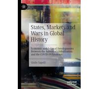 States, Markets and Wars in Global History: Economic and Political Developments Between the Advent of Globalization and the Covid-19 Pandemic