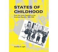 States of Childhood: From the Junior Republic to the American Republic, 1895-1945