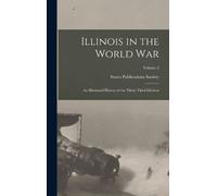 States Publications Society Illinois in the World War (Copertina rigida)