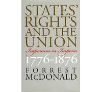 States' Rights and the Union: Imperium in Imperio, 1776-1876
