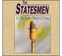 Statesmen - O My Lord What a Time