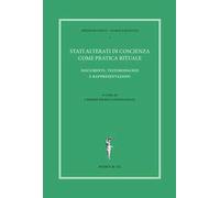 Stati alterati di coscienza come pratica rituale. Documenti, testimonianze e rappresentazioni