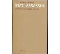 Libri Rummel Rudolph J. - Stati Assassini. La Violenza Omicida Dei Governi