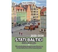 Stati Baltici Guida di viaggio 2025-2026: Una storia ricca e un numero di gemme nascoste in attesa di essere scoperte