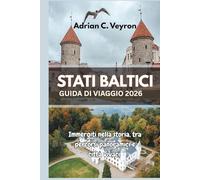 STATI BALTICI GUIDA DI VIAGGIO 2026: Immergiti nella storia, tra percorsi panoramici e città vivaci