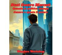 Stati Contro Mercati: Inflazione, debito pubblico e potere dei mercati finanziari spiegati a chi vive di stipendio