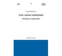 Stati, nazioni, democrazie. Storiografia e tragitti politici