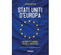 Stati Uniti d’Europa. Un progetto possibile per noi e i nostri figli