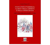 Stati Uniti d'America: il mito delle libertà e della democrazia dalle origini al
