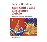 Stati Uniti e Cina allo scontro globale. Strutture, strategie, contingenze [Pape
