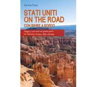 Stati Uniti on the road con bimbe a bordo. Viaggio a sud-ovest nei grandi parchi tra California, Arizona, Utah e Nevada