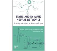 Static and Dynamic Neural Networks: From Fundamentals to Advanced Theory
