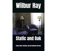 Static and Oak: Family, Radio, Television, and the Boundaries We Keep