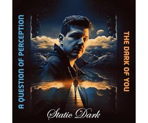 Static Dark - A Question of Perception / the Dark of You