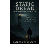 Static Dread The Lighthouse Game guide: Face the Fog. Keep the Light. Survive the Dread.