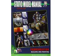 Static model manual. Ediz. italiana e inglese. Figurevolution building and painting (Vol. 9)