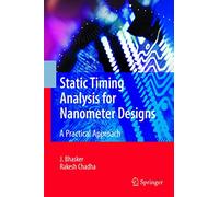 Static Timing Analysis for Nanometer Designs: A Practical Approach