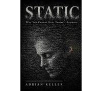 STATIC: Why You Cannot Hear Yourself Anymore