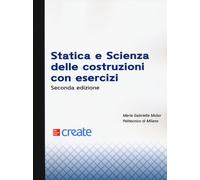 Statica e scienza delle costruzioni con esercizi - Mulas Maria Gabriella