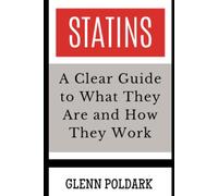 Statins: What They Are, What They Do, and How They Work