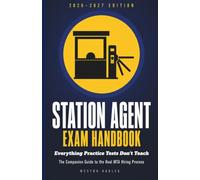 Station Agent Exam Handbook 2026-2027: Everything Practice Tests Don’t Teach