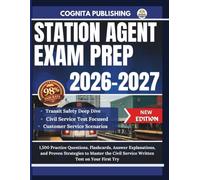 STATION AGENT EXAM PREP 2026-2027: 1,500 Practice Questions, Flashcards, Answer Explanations, and Proven Strategies to Master the Civil Service Written Test on Your First Try