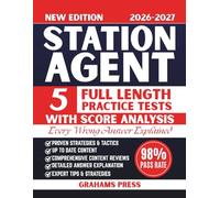 Station Agent Exam Prep 2026-2027: A Detailed Study Guide With 5 Full Length Practice Tests, Score Analysis, In- Depth Answer Explanation & Proven Strategies For You