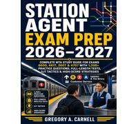 STATION AGENT EXAM PREP 2026-2027: Complete MTA Study Guide for Exams 6600, 6617, 3607 & 4707 with 1,200+ Practice Questions, Full-Length Tests, SJT Tactics & High-Score Strategies