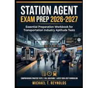 Station Agent Exam Prep 2026-2027: Essential Preparation Workbook for Transportation Industry Aptitude Tests