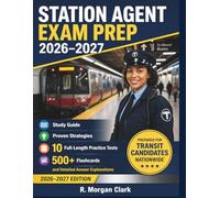 STATION AGENT EXAM PREP 2026-2027: Study Guide, Proven Strategies, 10 Full-Length Practice Tests and Detailed Answer Explanations with 500+ Flashcards:
