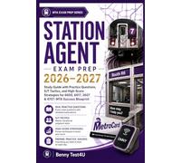 STATION AGENT EXAM PREP 2026-2027: Study Guide with Practice Questions, SJT Tactics, and High-Score Strategies for 6600, 6617, 3607 & 4707: MTA Success Blueprint