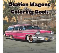 Station Wagons Coloring Book: Includes 25 Illustrations to Color Along With Five Blank Sheets to Draw your Own!