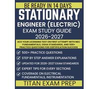 STATIONARY ENGINEER (ELECTRIC) EXAM STUDY GUIDE 2026-2027: Ace Your Licensing Test on First Attempt with NEC Fundamentals, OSHA Standards, and 500+ Practice Questions for Certification Success