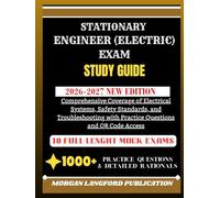 Stationary Engineer (Electric) Exam Study Guide 2026-2027: Comprehensive Coverage of Electrical Systems, Safety Standards, and Troubleshooting with Practice Questions and QR Code Access