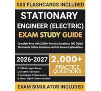 Stationary Engineer (Electric) Exam Study Guide: Complete Prep with 2,000+ Practice Questions, 500 Digital Flashcards, Online Simulator and Full Answer Explanations