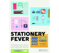 Stationery Fever: From Paper Clips to Pencils and Everything in Between: From Pencils to Paper Clips and Everything in Between