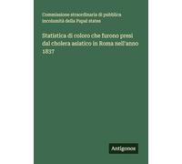 Statistica di coloro che furono presi dal cholera asiatico in Roma nell'anno 1837