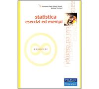 Statistica: esercizi ed esempi - Pauli Francesco, Torelli Nicola, Trevisan...