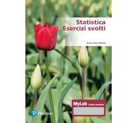 Statistica. Esercizi Svolti. Ediz. Mylab - Anna Clara Monti - 2024