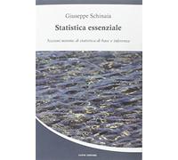 Statistica essenziale. Nozioni minime di statistica di base e inferenza - ...