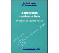 Statistica matematica. Problemi ed esercizi risolti - Andreatta Giovanni, ...