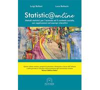 Statistica online. Metodi statistici per l'azienda ed il contesto sociale, con applicazioni ed esempi interattivi