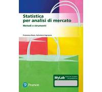 Statistica per analisi di mercato. Metodi e strumenti. Ediz. Mylab. Con aggiornamento online