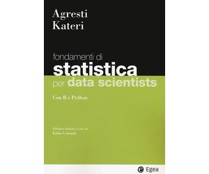 Statistica per data scientists. Con R e Python - Agresti Alan, Kateri Maria